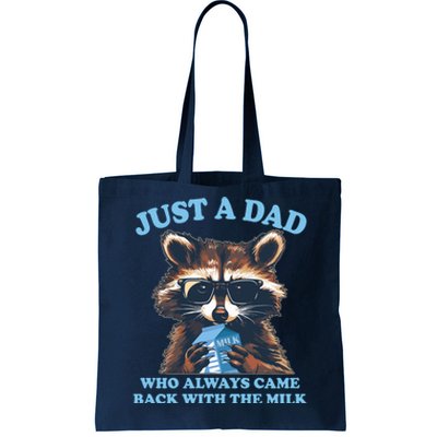 Funny Fathers Day Just A Dad Who Always Came Back With The Milk Raccoon Tote Bag