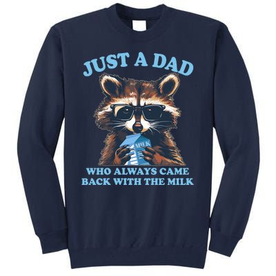 Funny Fathers Day Just A Dad Who Always Came Back With The Milk Raccoon Tall Sweatshirt