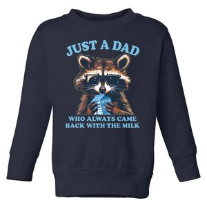 Funny Fathers Day Just A Dad Who Always Came Back With The Milk Raccoon Toddler Sweatshirt