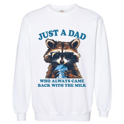 Funny Fathers Day Just A Dad Who Always Came Back With The Milk Raccoon Garment-Dyed Sweatshirt