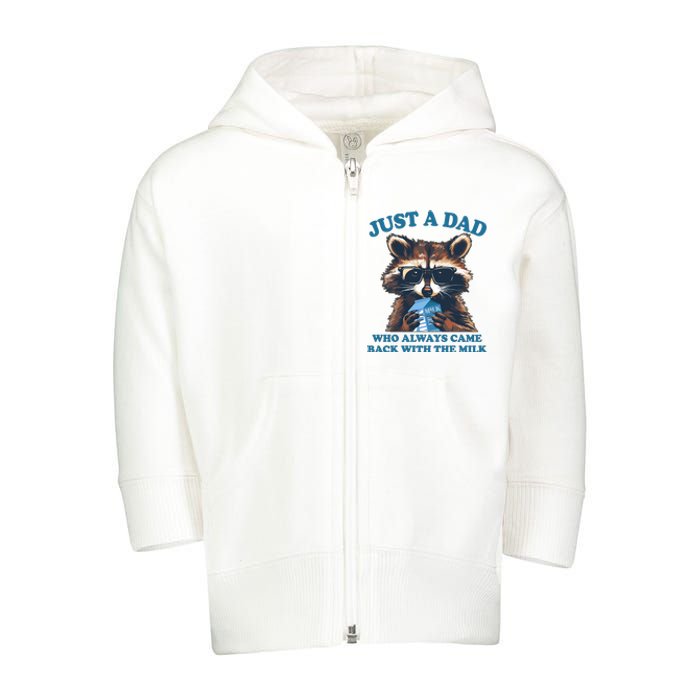 Funny Fathers Day Just A Dad Who Always Came Back With The Milk Raccoon Toddler Zip Fleece Hoodie