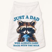 Funny Fathers Day Just A Dad Who Always Came Back With The Milk Raccoon Doggie Tank
