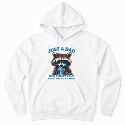 Funny Fathers Day Just A Dad Who Always Came Back With The Milk Raccoon Hoodie