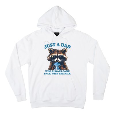 Funny Fathers Day Just A Dad Who Always Came Back With The Milk Raccoon Hoodie