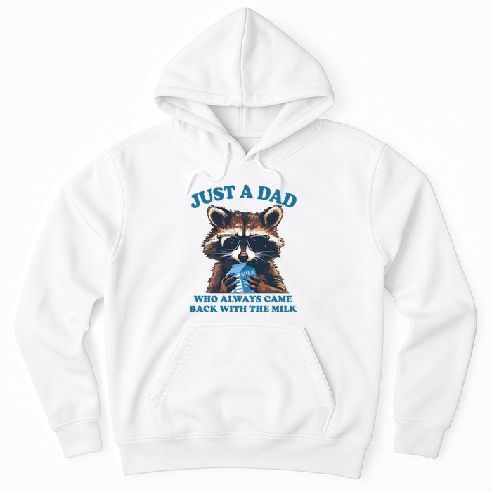 Funny Fathers Day Just A Dad Who Always Came Back With The Milk Raccoon Hoodie