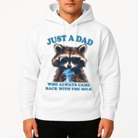 Funny Fathers Day Just A Dad Who Always Came Back With The Milk Raccoon Hoodie