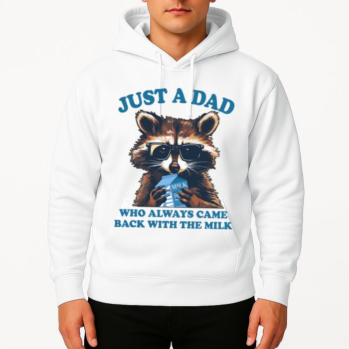Funny Fathers Day Just A Dad Who Always Came Back With The Milk Raccoon Hoodie