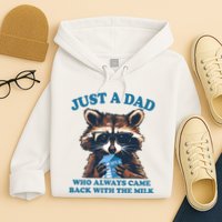 Funny Fathers Day Just A Dad Who Always Came Back With The Milk Raccoon Hoodie