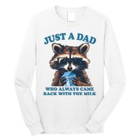 Funny Fathers Day Just A Dad Who Always Came Back With The Milk Raccoon Long Sleeve Shirt