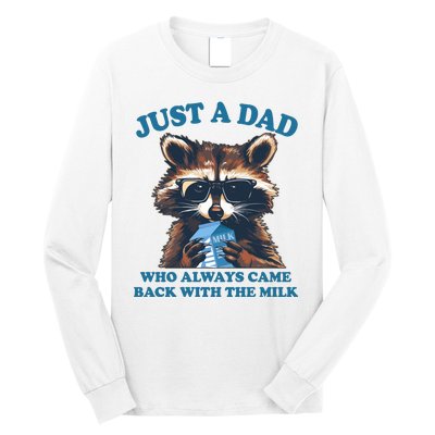 Funny Fathers Day Just A Dad Who Always Came Back With The Milk Raccoon Long Sleeve Shirt