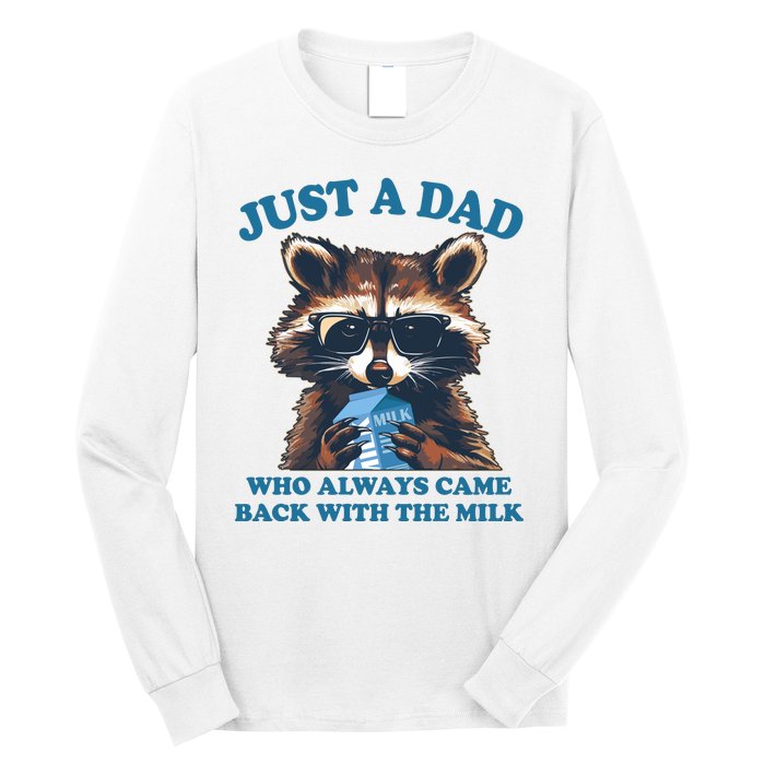 Funny Fathers Day Just A Dad Who Always Came Back With The Milk Raccoon Long Sleeve Shirt