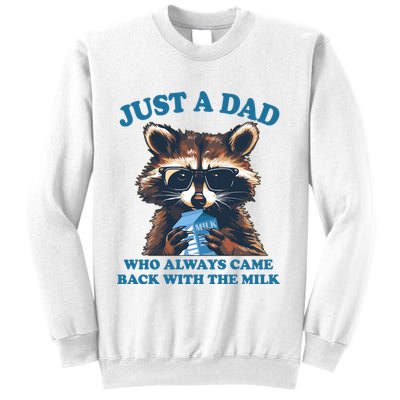 Funny Fathers Day Just A Dad Who Always Came Back With The Milk Raccoon Sweatshirt