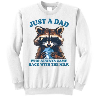 Funny Fathers Day Just A Dad Who Always Came Back With The Milk Raccoon Sweatshirt