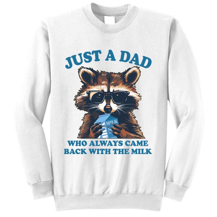 Funny Fathers Day Just A Dad Who Always Came Back With The Milk Raccoon Sweatshirt