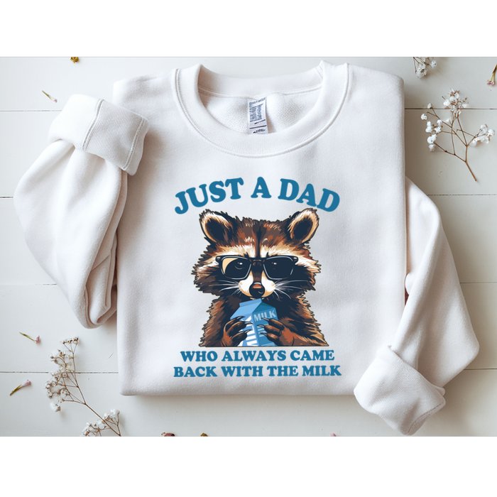 Funny Fathers Day Just A Dad Who Always Came Back With The Milk Raccoon Sweatshirt