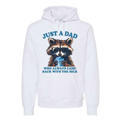 Funny Fathers Day Just A Dad Who Always Came Back With The Milk Raccoon Premium Hoodie