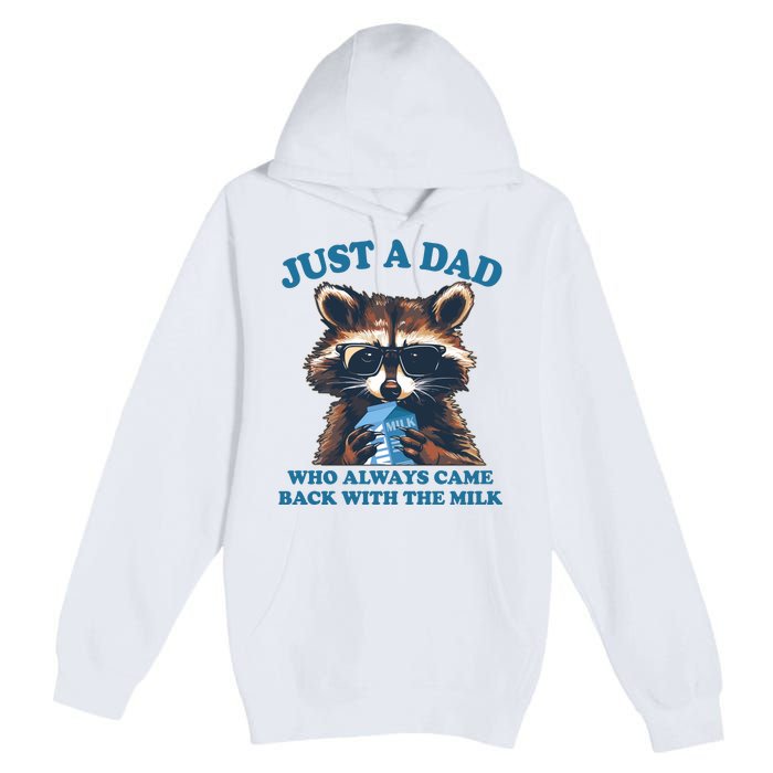 Funny Fathers Day Just A Dad Who Always Came Back With The Milk Raccoon Premium Pullover Hoodie