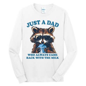 Funny Fathers Day Just A Dad Who Always Came Back With The Milk Raccoon Tall Long Sleeve T-Shirt