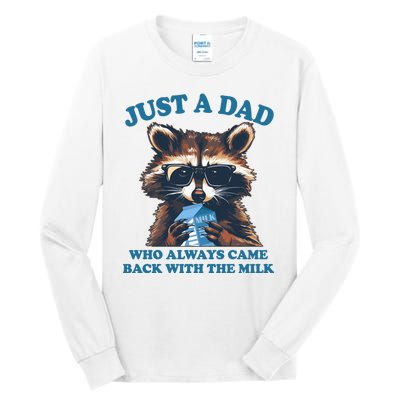 Funny Fathers Day Just A Dad Who Always Came Back With The Milk Raccoon Tall Long Sleeve T-Shirt