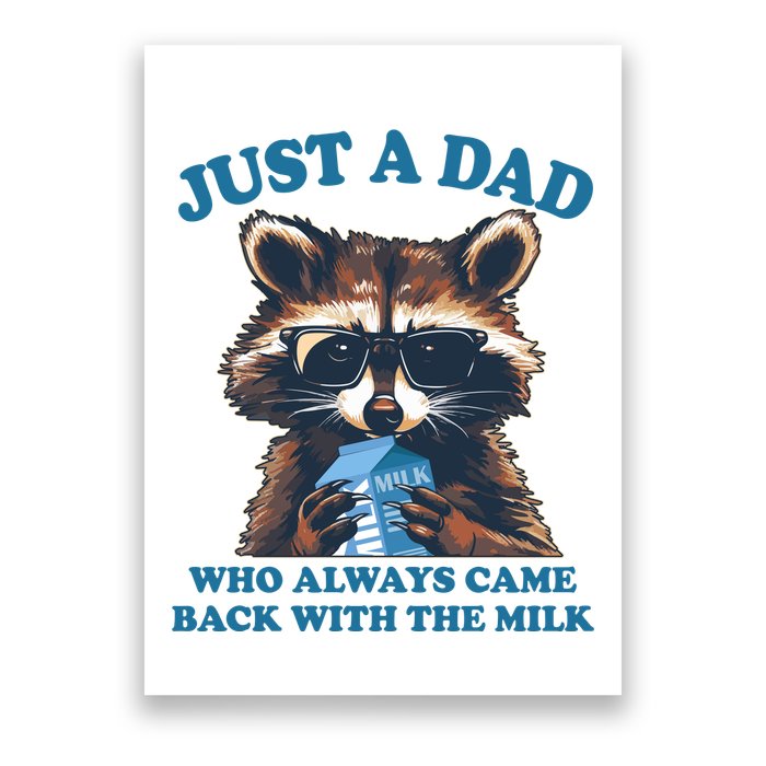Funny Fathers Day Just A Dad Who Always Came Back With The Milk Raccoon Poster