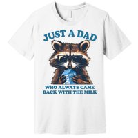 Funny Fathers Day Just A Dad Who Always Came Back With The Milk Raccoon Premium T-Shirt