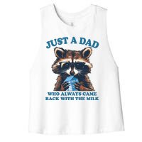 Funny Fathers Day Just A Dad Who Always Came Back With The Milk Raccoon Women's Racerback Cropped Tank