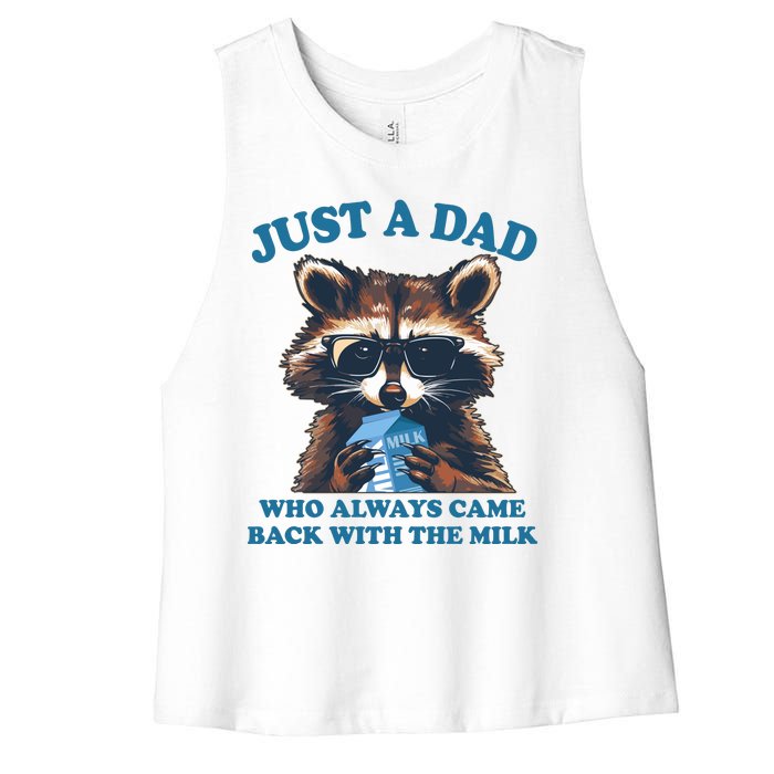 Funny Fathers Day Just A Dad Who Always Came Back With The Milk Raccoon Women's Racerback Cropped Tank