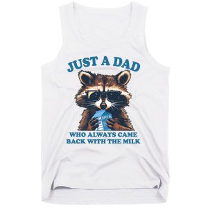 Funny Fathers Day Just A Dad Who Always Came Back With The Milk Raccoon Tank Top