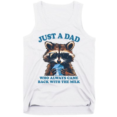 Funny Fathers Day Just A Dad Who Always Came Back With The Milk Raccoon Tank Top