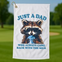 Funny Fathers Day Just A Dad Who Always Came Back With The Milk Raccoon Golf Towel