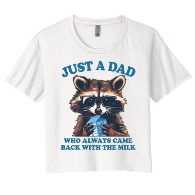 Funny Fathers Day Just A Dad Who Always Came Back With The Milk Raccoon Women's Crop Top Tee