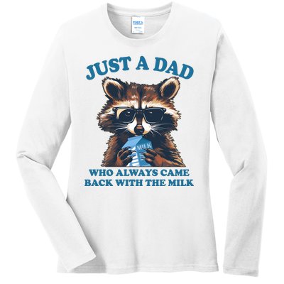 Funny Fathers Day Just A Dad Who Always Came Back With The Milk Raccoon Ladies Long Sleeve Shirt