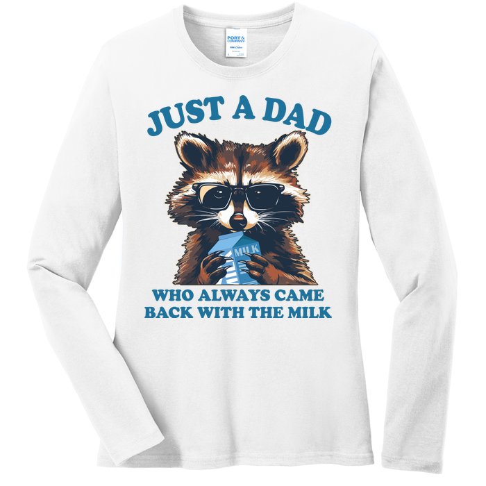 Funny Fathers Day Just A Dad Who Always Came Back With The Milk Raccoon Ladies Long Sleeve Shirt