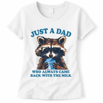 Funny Fathers Day Just A Dad Who Always Came Back With The Milk Raccoon Womens T-Shirt