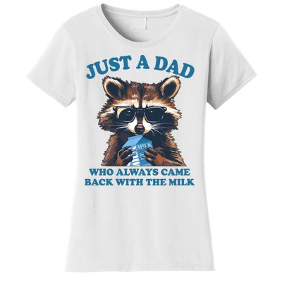 Funny Fathers Day Just A Dad Who Always Came Back With The Milk Raccoon Women's T-Shirt