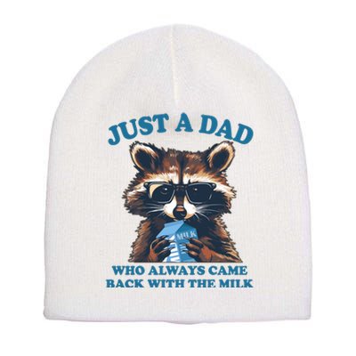 Funny Fathers Day Just A Dad Who Always Came Back With The Milk Raccoon Short Acrylic Beanie