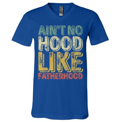 Funny Fathers Day Gift Aint No Hood Like Fatherhood Gift V-Neck T-Shirt