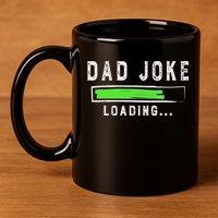 Funny Father's Day Gift Father Present Dad Joke Loading 11oz C Handle Ceramic Mug