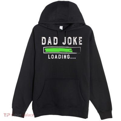 Funny Father's Day Gift Father Present Dad Joke Loading Premium Pullover Hoodie