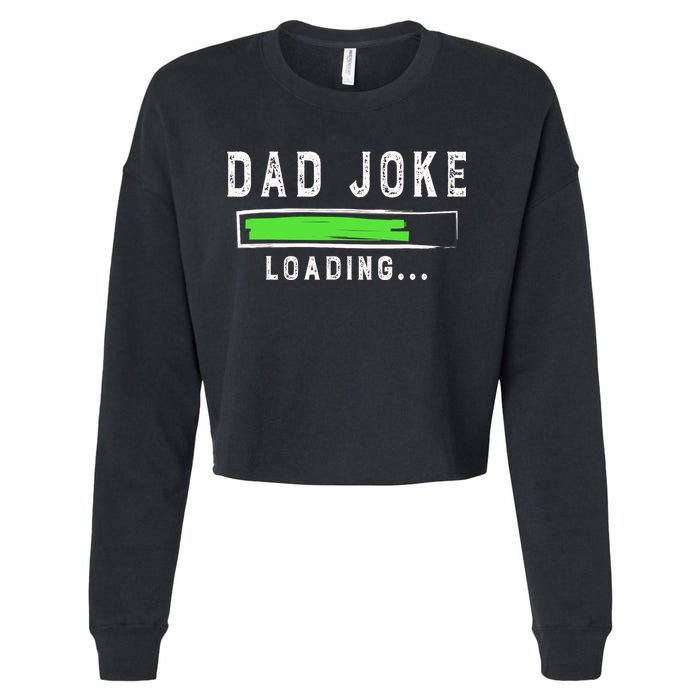 Funny Father's Day Gift Father Present Dad Joke Loading Cropped Pullover Crew