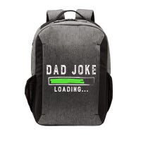 Funny Father's Day Gift Father Present Dad Joke Loading Vector Backpack
