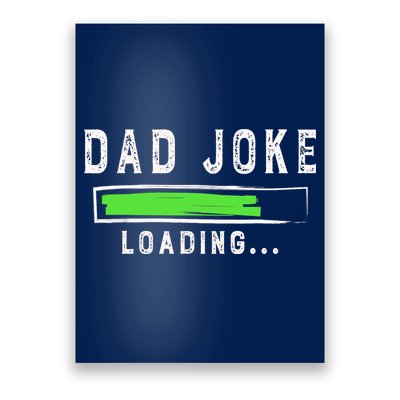 Funny Father's Day Gift Father Present Dad Joke Loading Poster