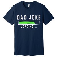 Funny Father's Day Gift Father Present Dad Joke Loading Premium T-Shirt