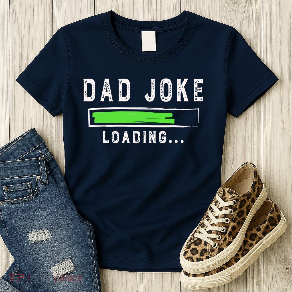 Funny Father's Day Gift Father Present Dad Joke Loading Womens T-Shirt