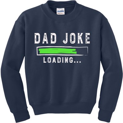 Funny Father's Day Gift Father Present Dad Joke Loading Kids Sweatshirt