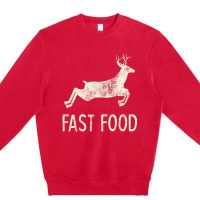 Fast Food Deer Rude Offensive Gifts For Hunters Premium Crewneck Sweatshirt