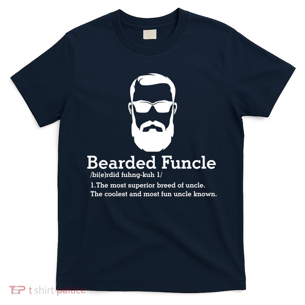Funny Funcle Definition, Bearded Funcle Tee , Funcle , Beard Lover , Fun Uncle T-Shirt