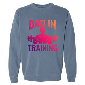 First Fathers Day Dad In Training Funny Workout Gym Gift Cute Gift Garment-Dyed Sweatshirt