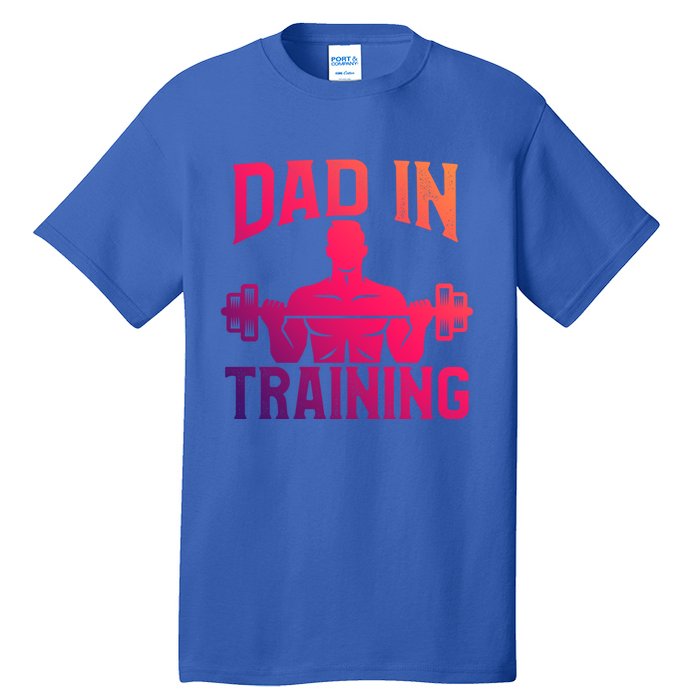 First Fathers Day Dad In Training Funny Workout Gym Gift Cute Gift Tall T-Shirt