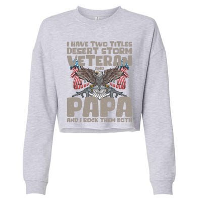 Funny Fathers Day Tee I Have Two Titles Veteran And Papa Gift Cropped Pullover Crew